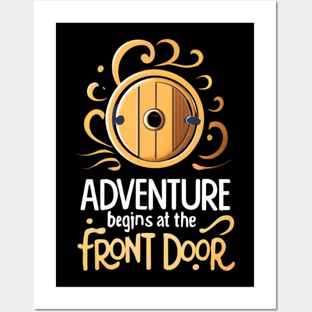 Adventure Begins at the Front Door - Typography - Fantasy Wall Art by Fenay-Designs